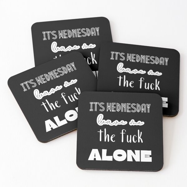 Item preview, It's wednesday, leave me the fuck alone. designed and sold by UnCoverDesign.