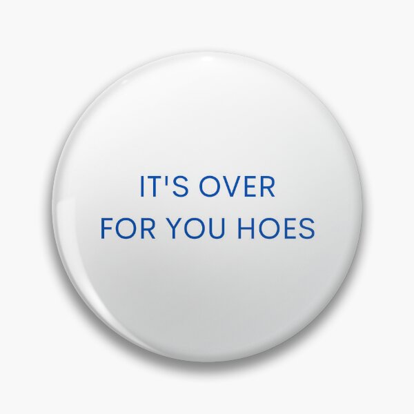 Item preview, It's Over For You Hoes designed and sold by Unomum.