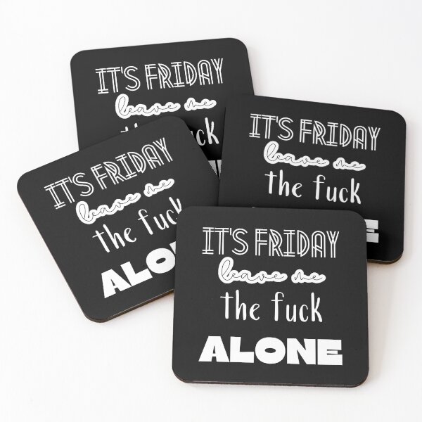 Item preview, It's friday, leave me the fuck alone. designed and sold by UnCoverDesign.