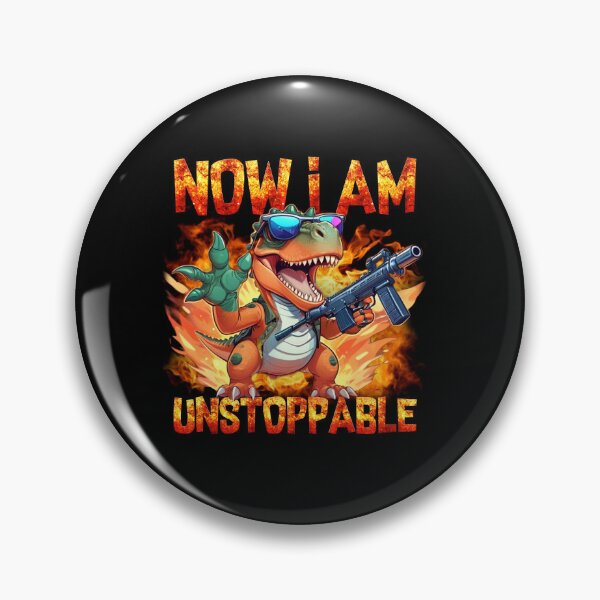 Item preview, Now I Am Unstoppable T-Rex Dinosaur designed and sold by mpsobject.