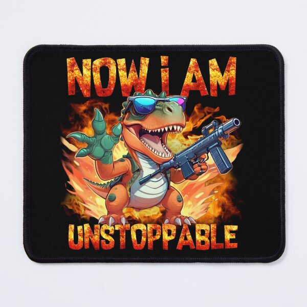 Item preview, Now I Am Unstoppable T-Rex Dinosaur designed and sold by mpsobject.