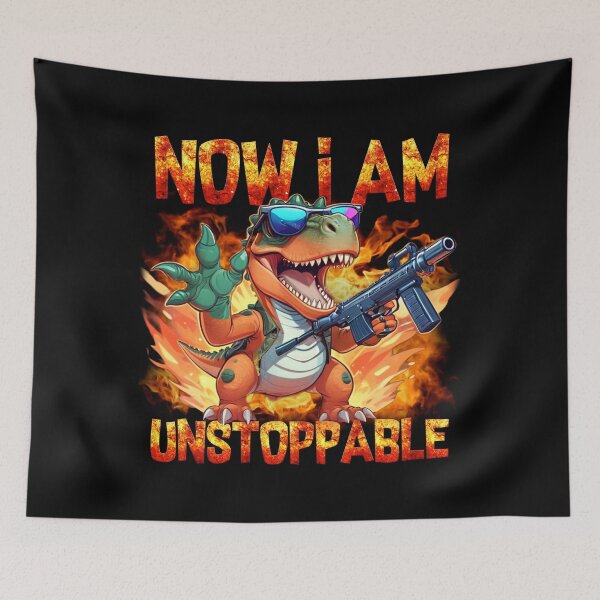 Item preview, Now I Am Unstoppable T-Rex Dinosaur designed and sold by mpsobject.