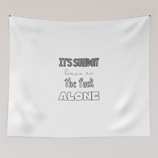 Item preview, It's sunday, leave me the fuck alone. designed and sold by UnCoverDesign.