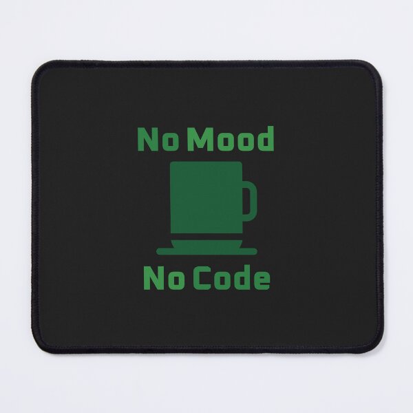 Item preview, Code and Coffee, No Mood No Code designed and sold by ArtFisher.