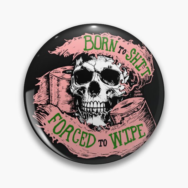 Artikelvorschau, Zum Scheißen geboren, zum Abwischen gezwungen; Tattoo-Stil; entworfen und verkauft von StickerApe.