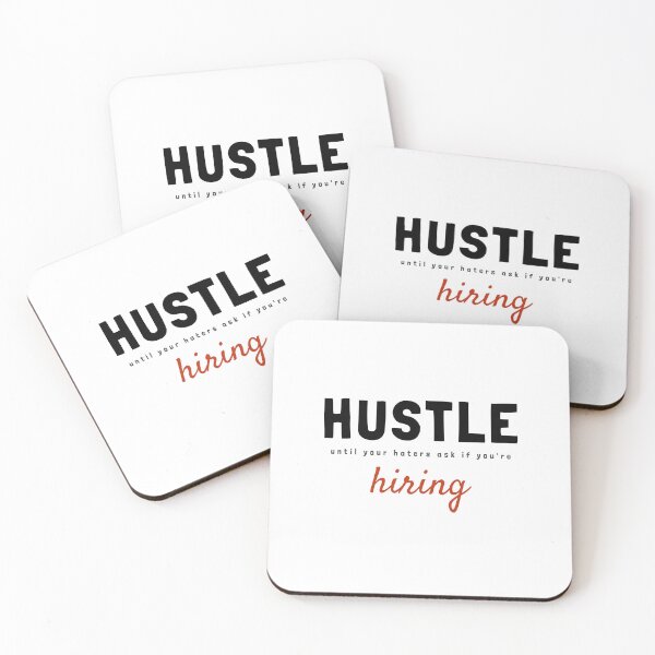 Item preview, Hustle until your haters ask if you're hiring. designed and sold by TatteredFaith.