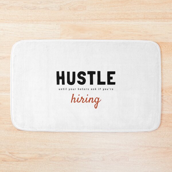 Item preview, Hustle until your haters ask if you're hiring. designed and sold by TatteredFaith.