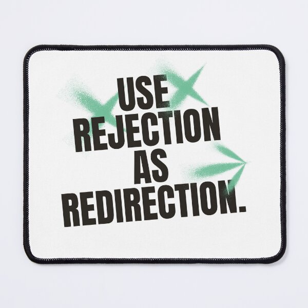 Item preview, USE REJECTION AS REDIRECTION. designed and sold by kuhlartde.