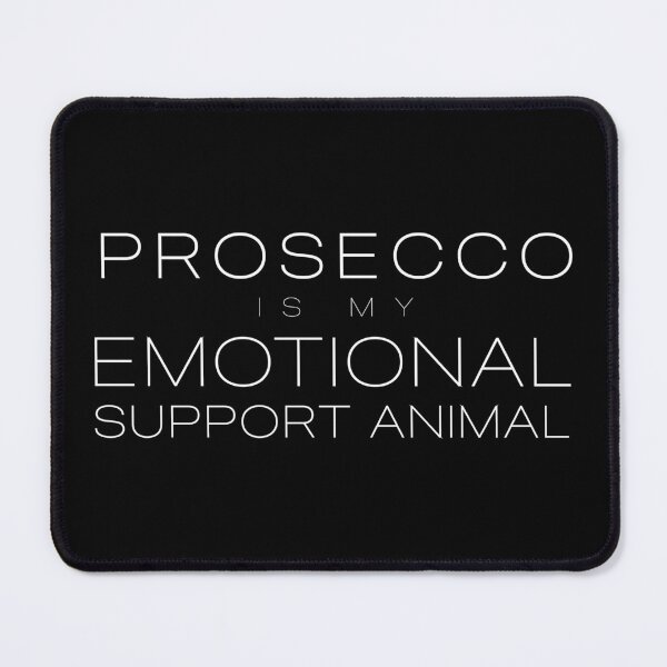 Item preview, ALCOHOL - Prosecco is my Emotional Support Animal designed and sold by SlappyWares.