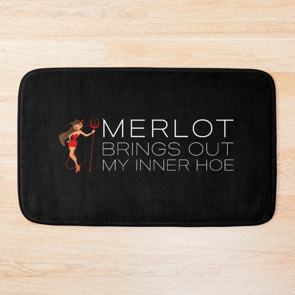 Item preview, ALCOHOL - Merlot brings out my inner hoe designed and sold by SlappyWares.