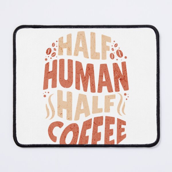 Item preview, Half Human Half Coffee designed and sold by Blazed Vibes.