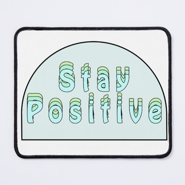 Item preview, Stay postive designed and sold by Slow-snail9.