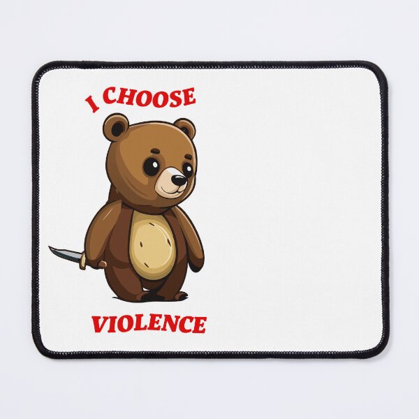 Item preview, I Choose Violence Bear designed and sold by JJFGraphics.