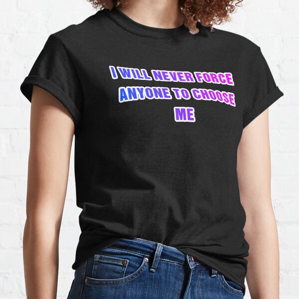 Item preview, I will never force anyone to choose me designed and sold by Aiyinyangart.