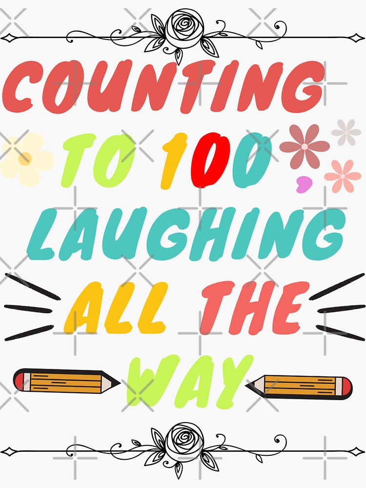 Counting To 100,Laughing All The Way, Funny Quotes 100th Days of