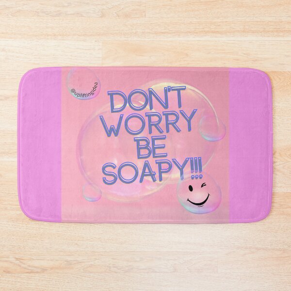 Item preview, don´t worry be soapy designed and sold by UpliftingIdea.