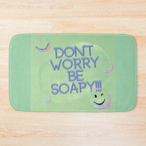 Item preview, Don´T WORRY be soapy designed and sold by UpliftingIdea.
