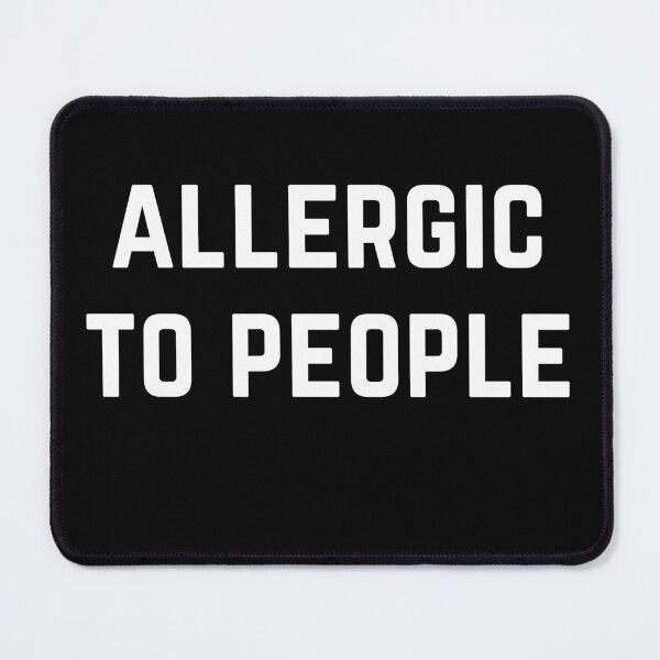 Item preview, Allergic to People designed and sold by RedPumpFlash.
