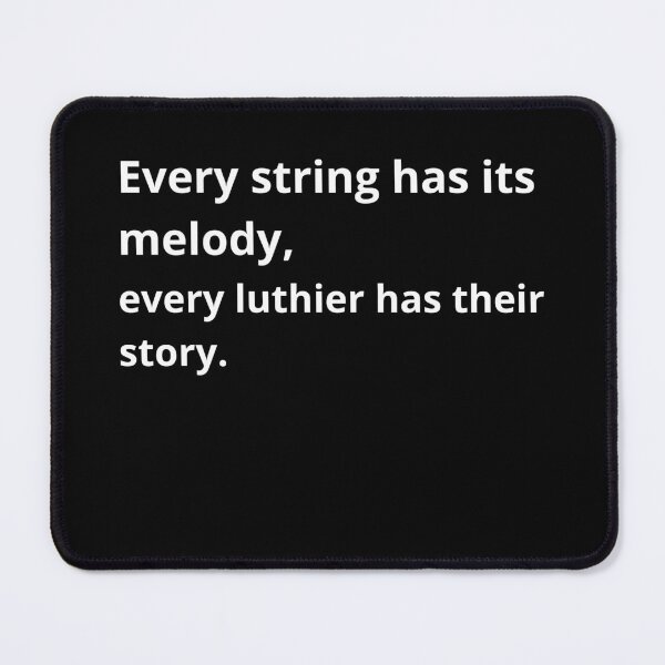 Item preview, Every string has its melody, every luthier has their story. designed and sold by Mihuk.