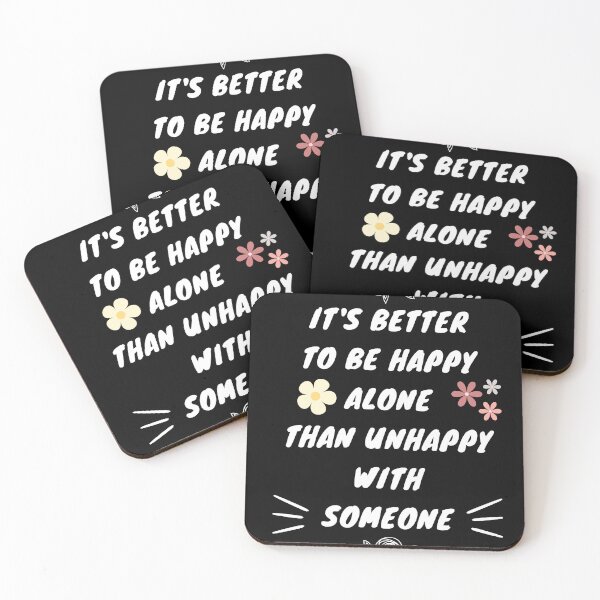 Item preview, It's Better To be Happy Alone Than Unhappy With Someone , Cool Quote designed and sold by VectorologyCo .