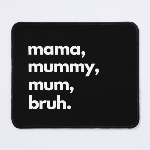Item preview, Mama Mummy Mum Bruh designed and sold by shaldesign.
