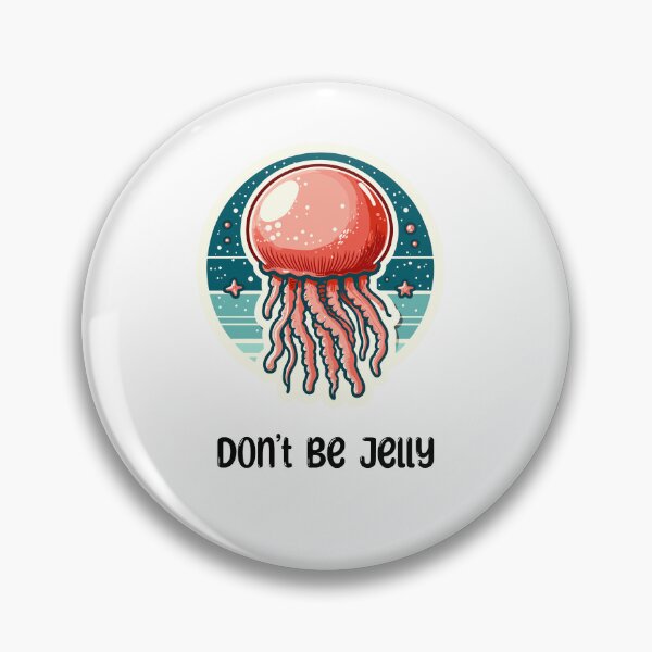 Item preview, Don't Be Jelly  designed and sold by DinoKate.