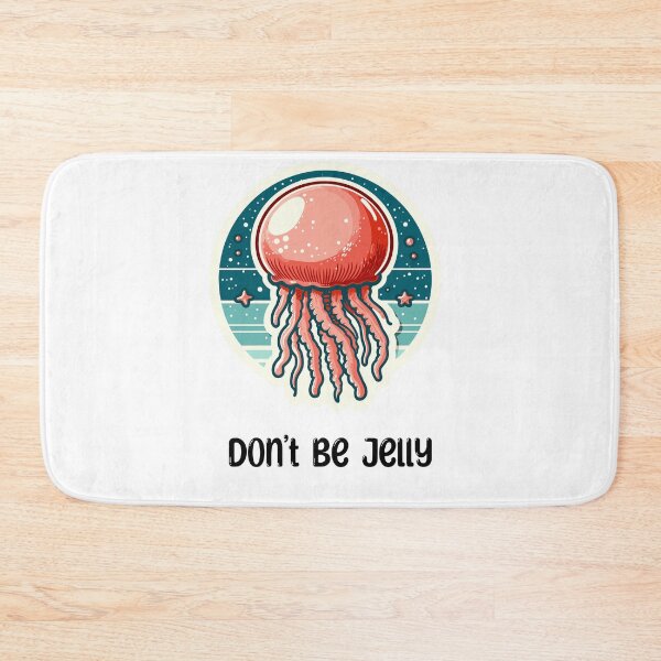 Item preview, Don't Be Jelly  designed and sold by DinoKate.