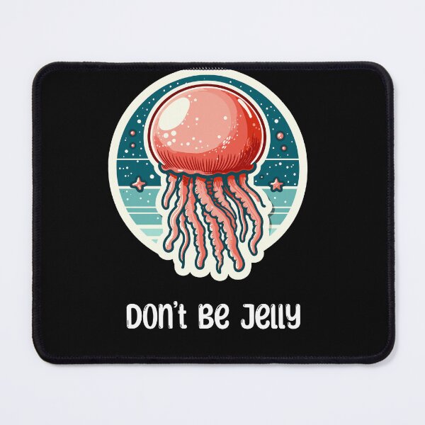 Item preview, Cannonball Jellyfish Don't Be Jelly designed and sold by DinoKate.