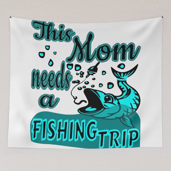 Item preview, This Mom needs a Fishing Trip. For the Fishing Mom in your life. designed and sold by Verle-art.