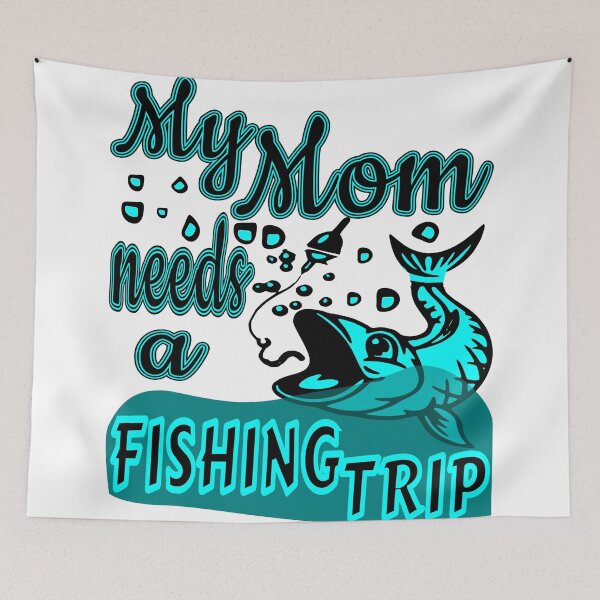 Item preview, My Mom needs a Fishing Trip. For the Fishing Mom in your life. designed and sold by Verle-art.