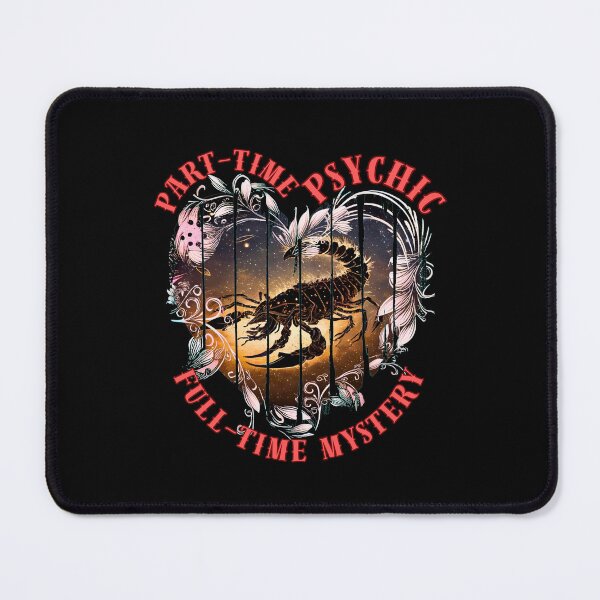 Item preview, Part-Time Psychic, Full-Time Mystery. scorpio astrology designed and sold by ZodiacWonders.