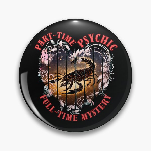 Item preview, Part-Time Psychic, Full-Time Mystery. scorpio astrology designed and sold by ZodiacWonders.