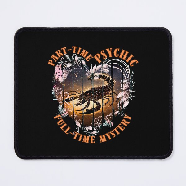 Item preview, Part-Time Psychic, Full-Time Mystery. scorpio sayings designed and sold by ZodiacWonders.