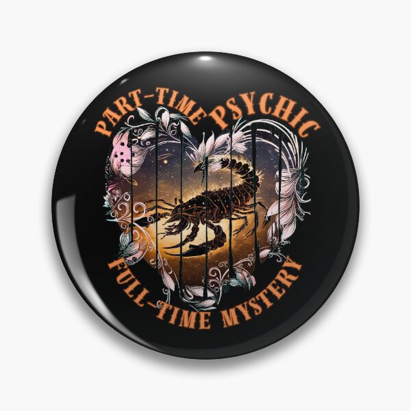 Item preview, Part-Time Psychic, Full-Time Mystery. scorpio sayings designed and sold by ZodiacWonders.