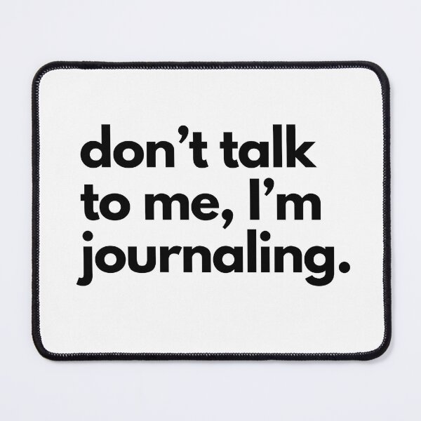 Item preview, Don't Talk To Me, I'm Journaling designed and sold by shaldesign.
