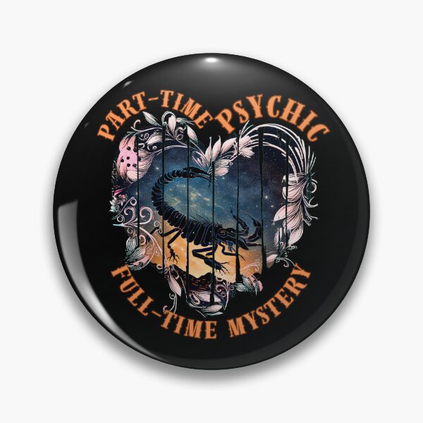 Item preview, Part-Time Psychic, Full-Time Mystery. scorpio november designed and sold by ZodiacWonders.