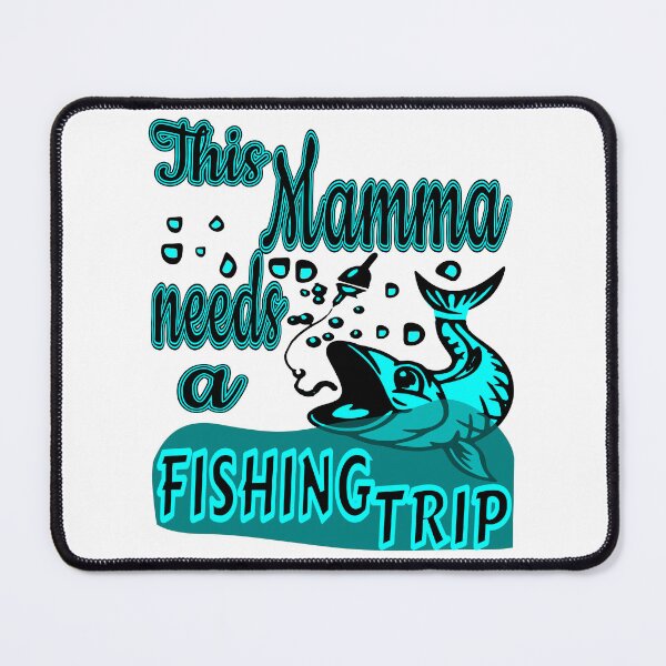 Item preview, This Mamma needs a Fishing Trip. For the Fishing Mom in your life. designed and sold by Verle-art.