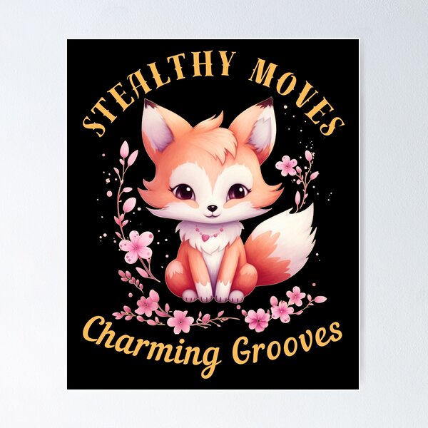 Item preview, Stealthy Moves, Charming Grooves. fox saying designed and sold by FoxVibes.
