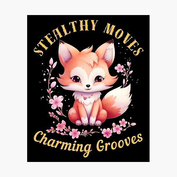 Item preview, Stealthy Moves, Charming Grooves. fox saying designed and sold by FoxVibes.