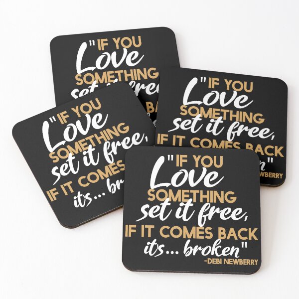 Item preview, If you love something set it free, if it comes back it's...broken. -Debi Newberry, Grosse Point Blank  designed and sold by Sticker Up.