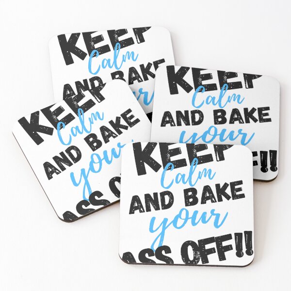 Item preview, Keep Calm and Bake Your Ass Off!! designed and sold by RiffRaffGraffix.
