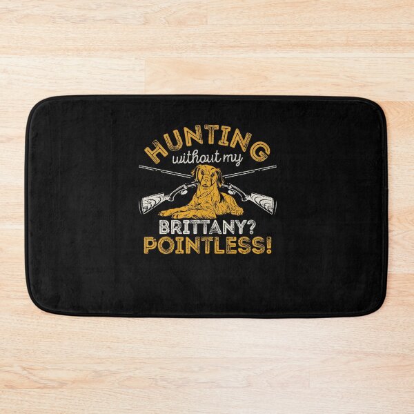 Item preview, Hunting Without My Brittany Pointless Dog Lover Hunter Dogs designed and sold by taaddison50.