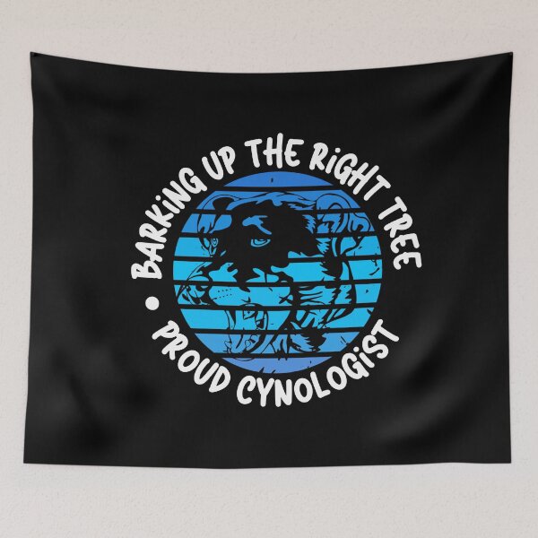 Item preview, Barking Up the Right Tree: Proud Cynologist. designed and sold by Mihuk.