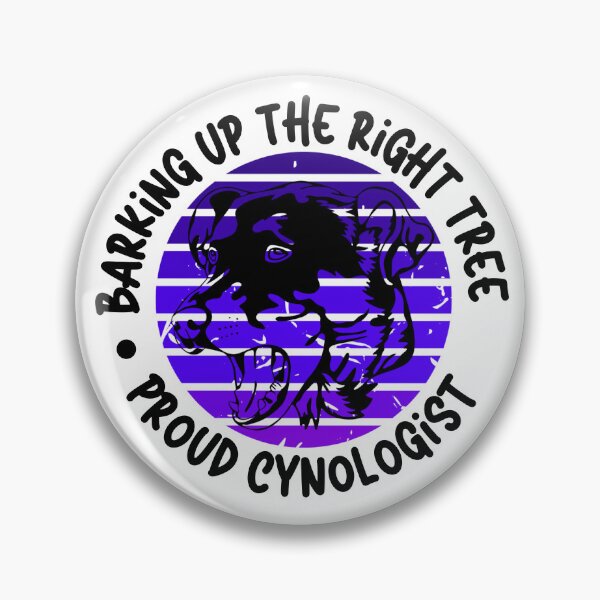 Item preview, Barking Up the Right Tree: Proud Cynologist. designed and sold by Mihuk.