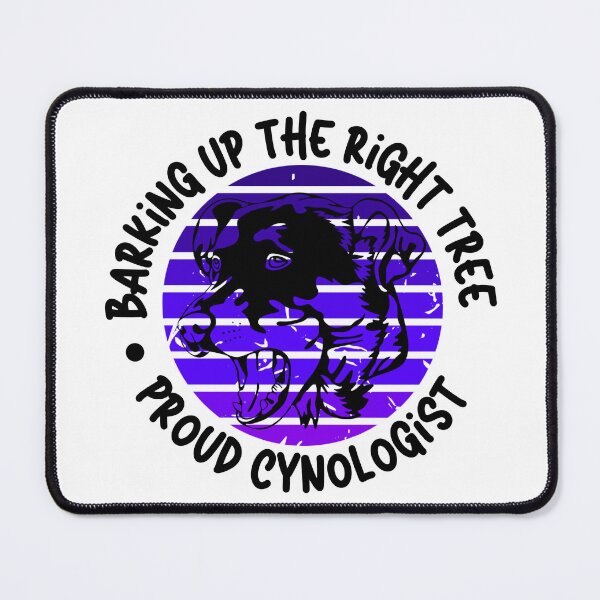 Item preview, Barking Up the Right Tree: Proud Cynologist. designed and sold by Mihuk.