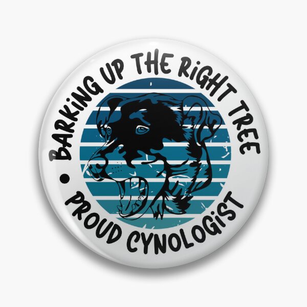 Item preview, Barking Up the Right Tree: Proud Cynologist. designed and sold by Mihuk.