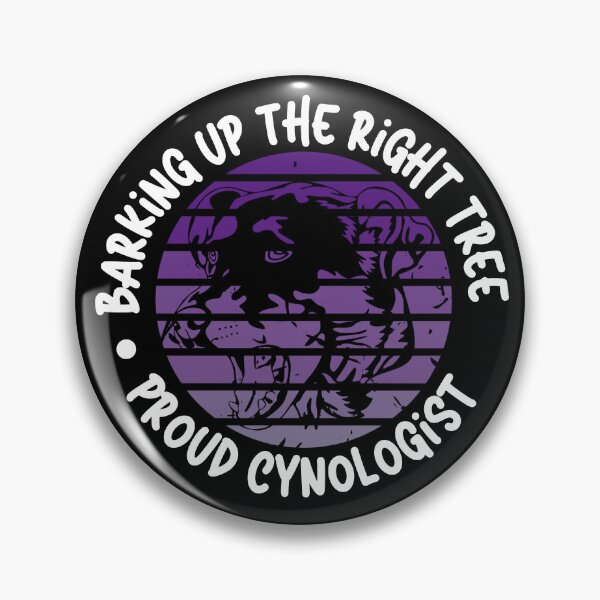 Item preview, Barking Up the Right Tree: Proud Cynologist. designed and sold by Mihuk.