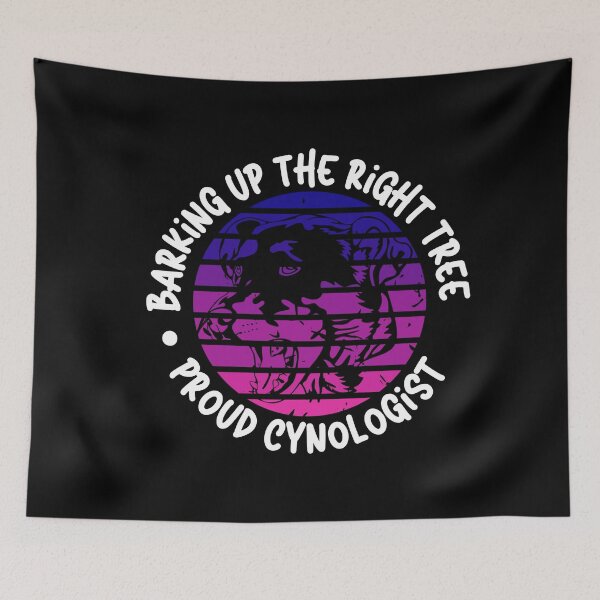 Item preview, Barking Up the Right Tree: Proud Cynologist. designed and sold by Mihuk.