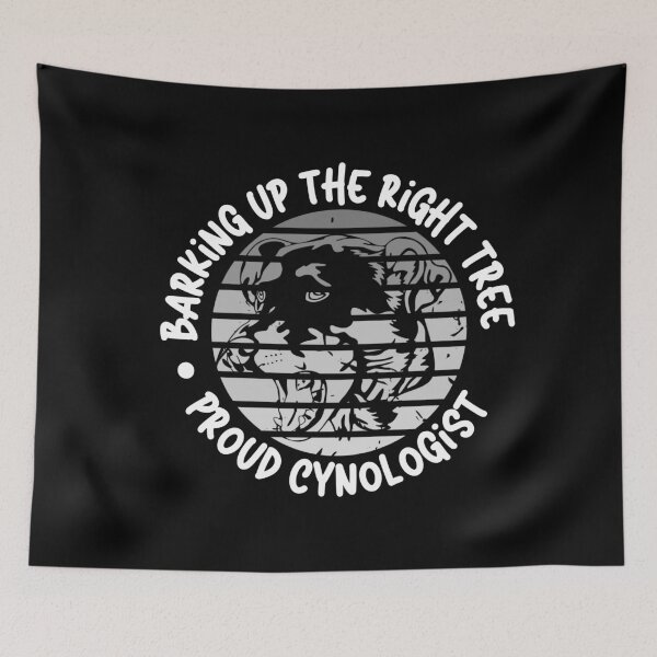 Item preview, Barking Up the Right Tree: Proud Cynologist. designed and sold by Mihuk.