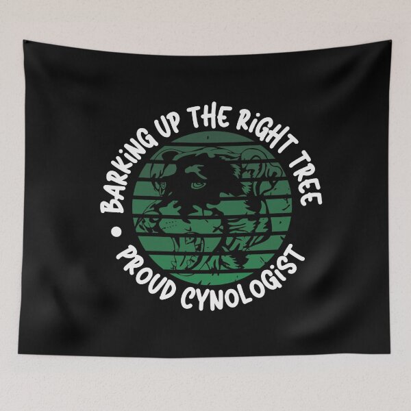 Item preview, Barking Up the Right Tree: Proud Cynologist. designed and sold by Mihuk.